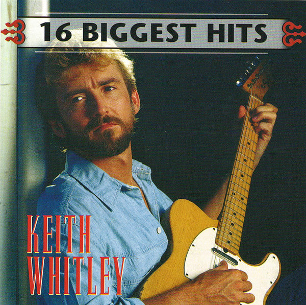 WHITLEY, KEITH  - 16 BIGGEST HITS