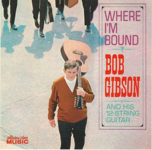 GIBSON, BOB  - WHERE I'M BOUND