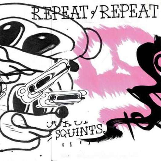 REPEAT REPEAT  - SQUINTS