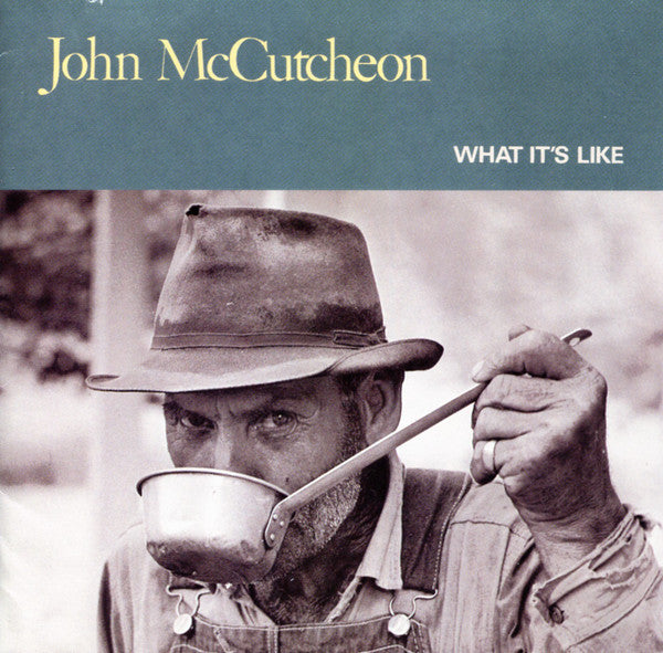 MCCUTCHEON, JOHN  - WHAT IT'S LIKE
