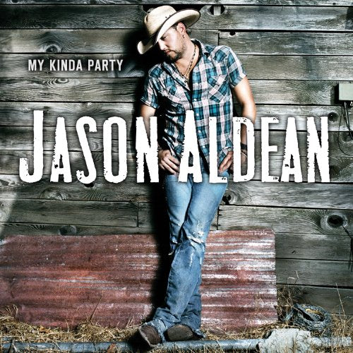 ALDEAN, JASON - MY KINDA PARTY