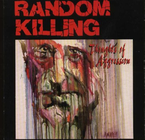 RANDOM KILLING - THOUGHTS OF AGRESSION