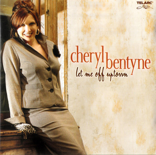 BENTYNE, CHERYL  - LET ME OFF UPTOWN