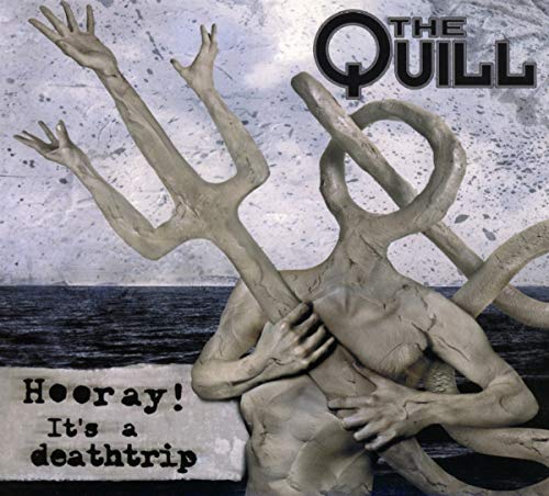 THE QUILL - HOORAY IT'S A DEATHTRIP