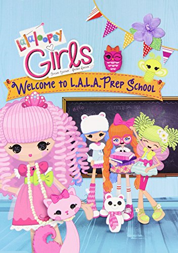 LALALOOPSY GIRLS: WELCOME TO L.A. L.A. PREP SCHOOL