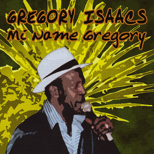 ISAACS, GREGORY  - MI NAME GREGORY
