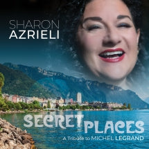 SHARON AZRIELI - SECRET PLACES: A TRIBUTE TO MICHEL LEGRAND [CD]