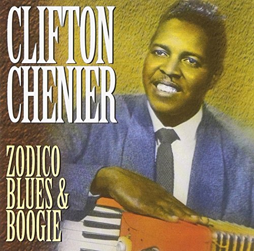 CLIFTON CHENIER - ZYDECO BLUES AND BOOGIE