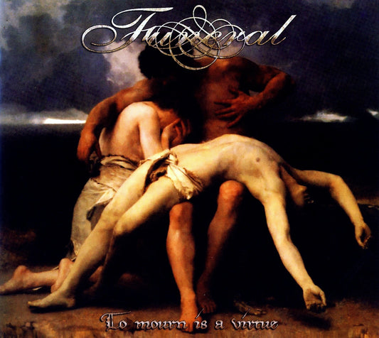 FUNERAL  - TO MOURN IS A VIRTUE