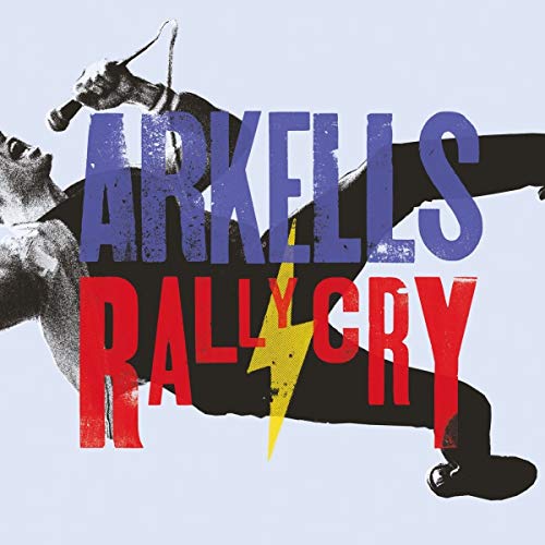 ARKELLS - RALLY CRY