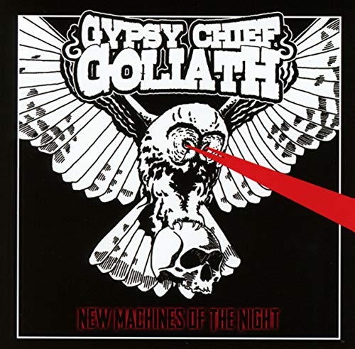 GYPSY CHIEF GOLIATH - NEW MACHINES OF THE NIGHT