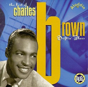 BROWN, CHARLES - DRIFTIN' BLUES: THE BEST OF CHARLES BROWN