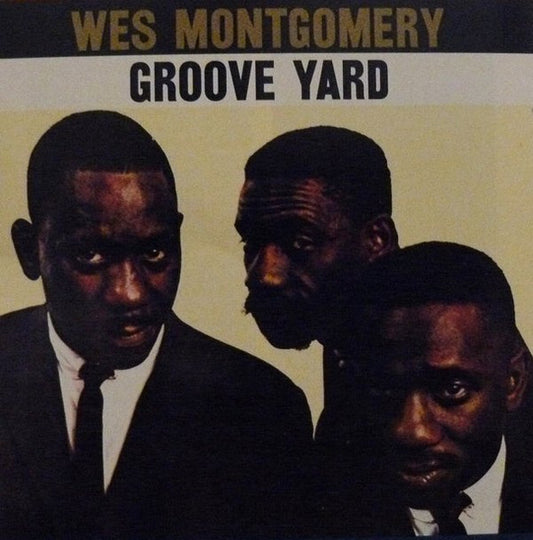 MONTGOMERY, WES  - GROOVE YARD