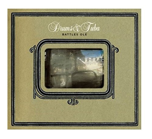 DRUMS AND TUBA - BATTLES OLE (CD)