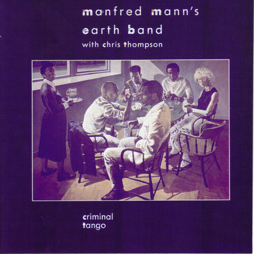 MANFRED MANN'S EARTH BAND  - CRIMINAL TANGO