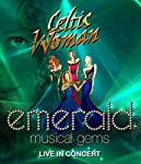 CELTIC WOMAN - BLU-EMERALD MUSICAL GEMS: LIVE IN CONCER