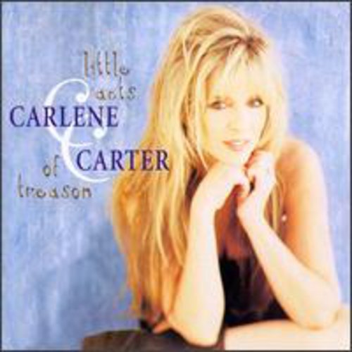 CARLENE CARTER - LITTLE ACTS OF TREASON