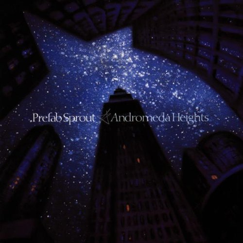 PREFAB SPROUT - ANDROMEDA HEIGHTS