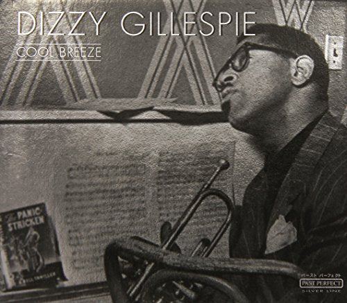 GILLESPIE, DIZZY  - COOL BREEZE (PAST PERFECT)