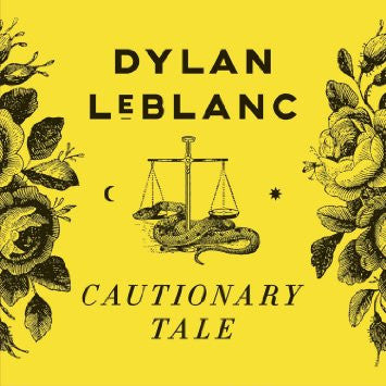 DYLAN LEBLANC - CAUTIONARY TALE