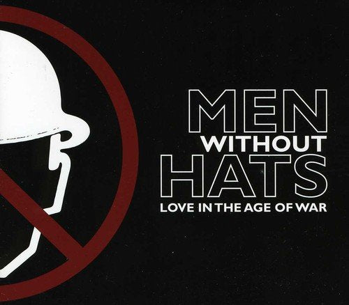 MEN WITHOUT HATS - LOVE IN THE AGE OF WAR