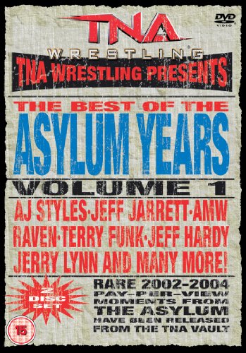 TNA WRESTLING: THE BEST OF THE ASYLUM YEARS - VOLUME 1