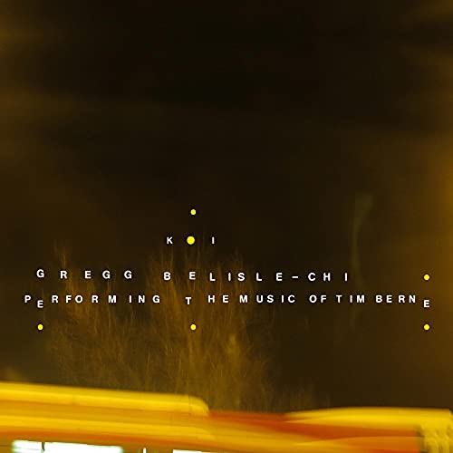GREGG BELISLE-CHI - KOI: PERFORMING THE MUSIC OF TIM BERNE (CD)