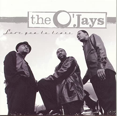 O'JAYS - LOVE YOU TO TEARS