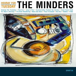 MINDERS - HOORAY FOR TUESDAY