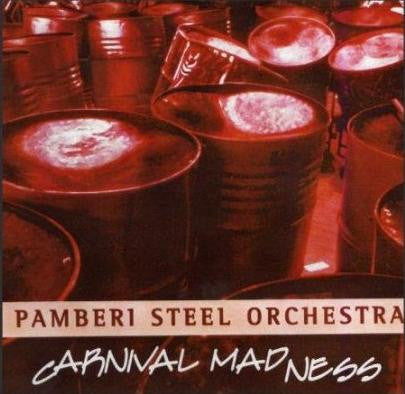 PAMBERI STEEL ORCHESTRA  - CARNIVAL MADNESS