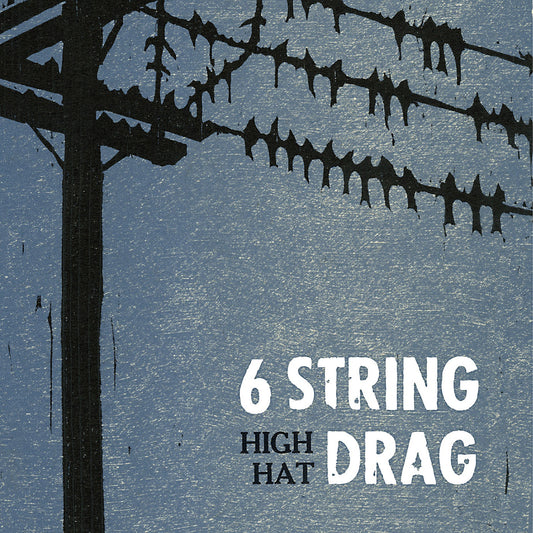 6 STRING DRAG - HIGH HAT (REISSUE)