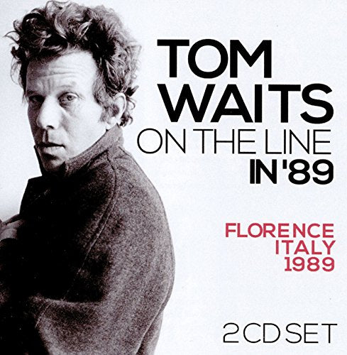 WAITS, TOM  - ON THE LINE IN '89 (2CDS)