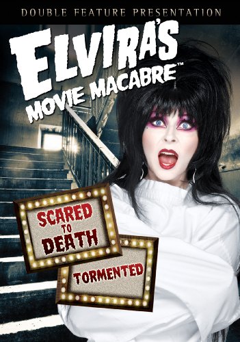 ELVIRA'S MOVIE MACABRE - SCARED TO DEATH / TORMENTED