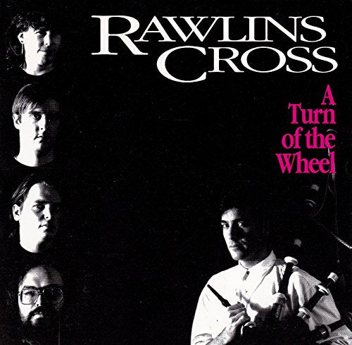 RAWLINS CROSS - TURN OF THE WHEEL