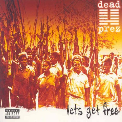 DEAD PREZ - LET'S GET FREE