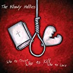 BLOODY HOLLIES - WHO TO TRUST WHO TO KILL WHO TO LOVE