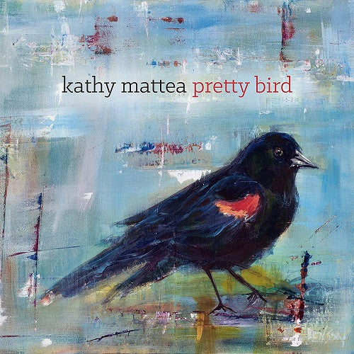 MATTEA, KATHY  - PRETTY BIRD