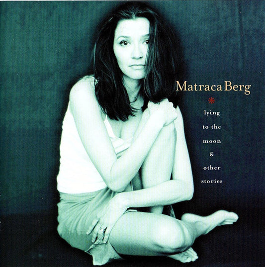 BERG, MATRACA  - LYING TO THE MOON & OTHER STORIES