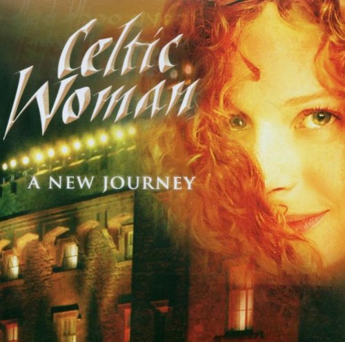 CELTIC WOMAN - CELTIC WOMAN A NEW JOURNEY