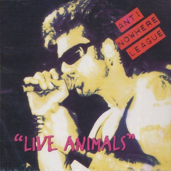 ANTI-NOWHERE LEAGUE  - LIVE ANIMALS