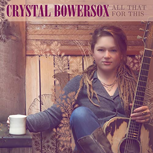 BOWERSOX,CRYSTAL - ALL THAT FOR THIS