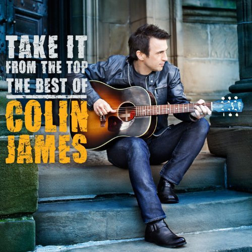 JAMES, COLIN - TAKE IT FROM THE TOP: THE BEST OF