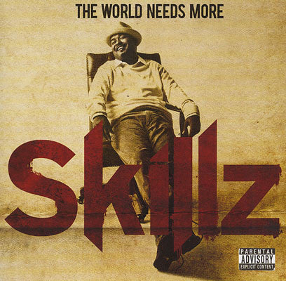 SKILLZ  - WORLD NEEDS MORE$