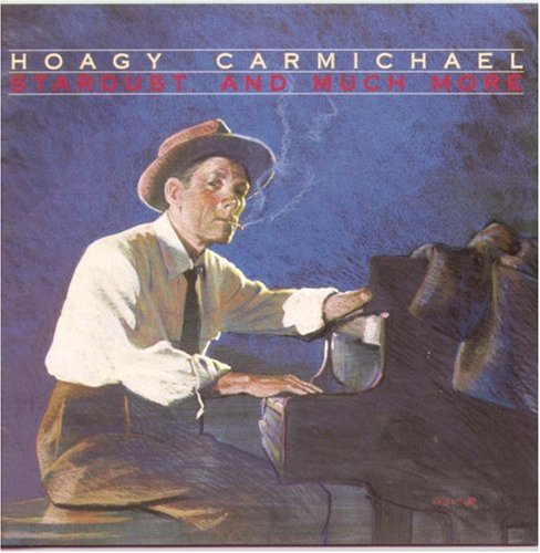 CARMICHAEL, HOAGY - "STARDUST'' AND MUCH MORE