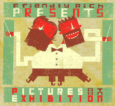 FRIENDLY RICH  - PICTURES AT AN EXHIBITION