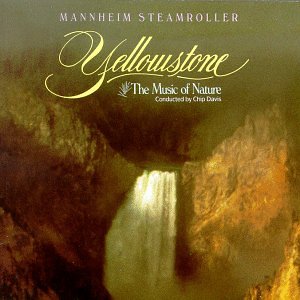MANNHEIM STEAMROLLER - YELLOWSTONE MUSIC OF NATURE