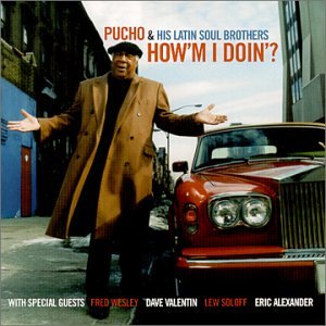 PUCHO A/H LATIN SOUL BROTHERS - HOW M I DOIN?