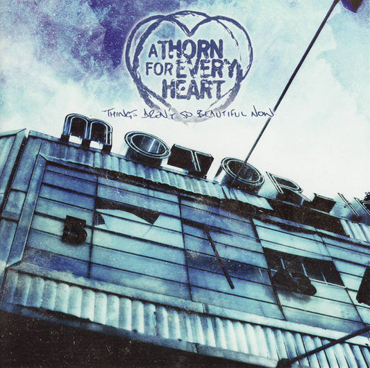 A THORN FOR EVERY HEART  - THINGS' AREN'T SO BEAUTIFUL NOW