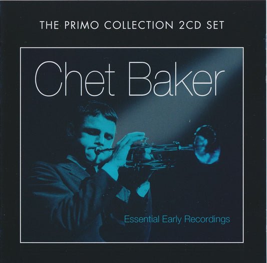 BAKER, CHET  - ESSENTIAL EARLY RECORDINGS
