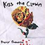 KISS THE CLOWN - PRETTY PARANOIA